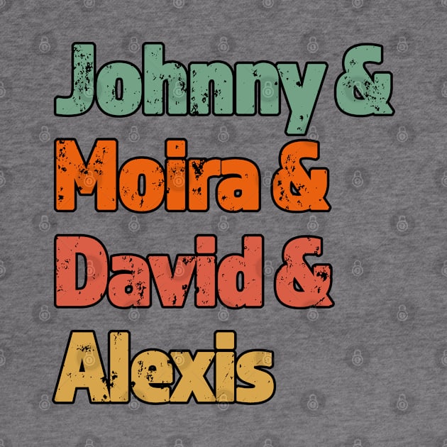 Johnny & Moria & David & Alexis - Great Gift for the TV Fan - Retro Color Lettering Design - Distressed Look by RKP'sTees